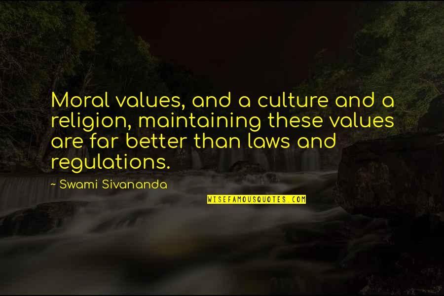 Infiammazione Quotes By Swami Sivananda: Moral values, and a culture and a religion,