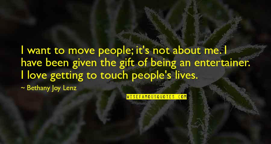 Ingebretson Store Quotes By Bethany Joy Lenz: I want to move people; it's not about