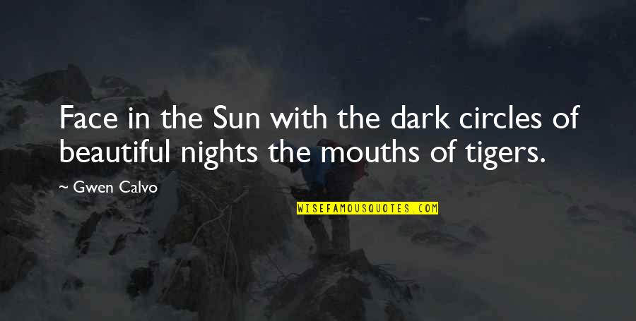 Ingebretson Store Quotes By Gwen Calvo: Face in the Sun with the dark circles