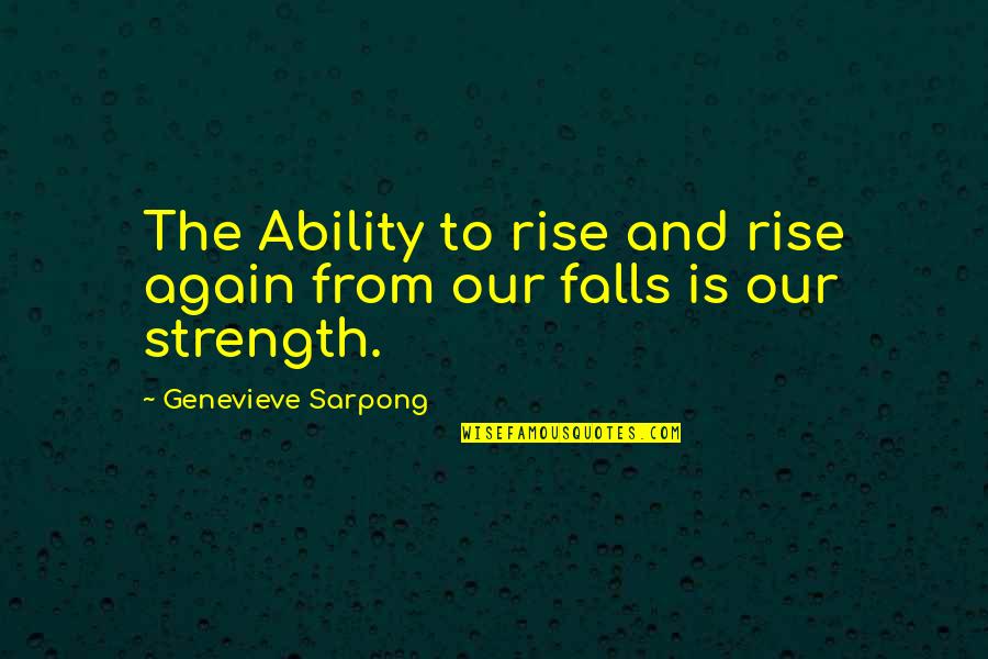 Inghiottitoi Quotes By Genevieve Sarpong: The Ability to rise and rise again from