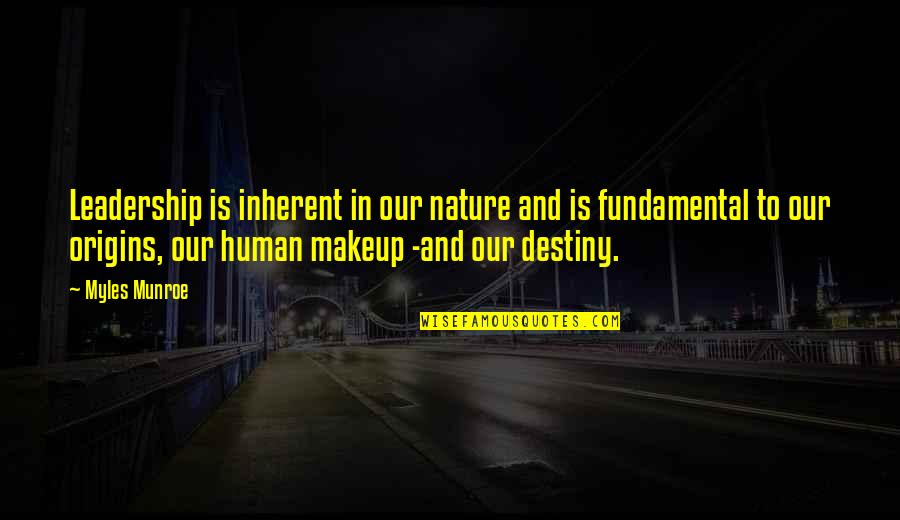 Inherent Quotes By Myles Munroe: Leadership is inherent in our nature and is