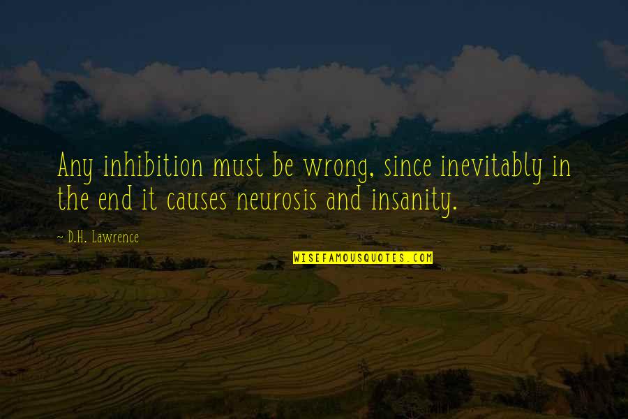 Inhibition Quotes By D.H. Lawrence: Any inhibition must be wrong, since inevitably in