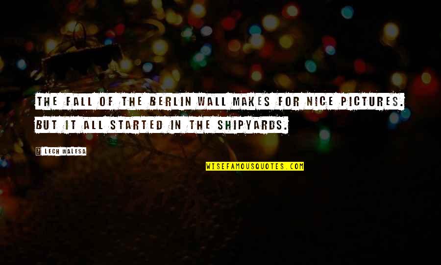 Ini_get Magic Quotes By Lech Walesa: The fall of the Berlin Wall makes for