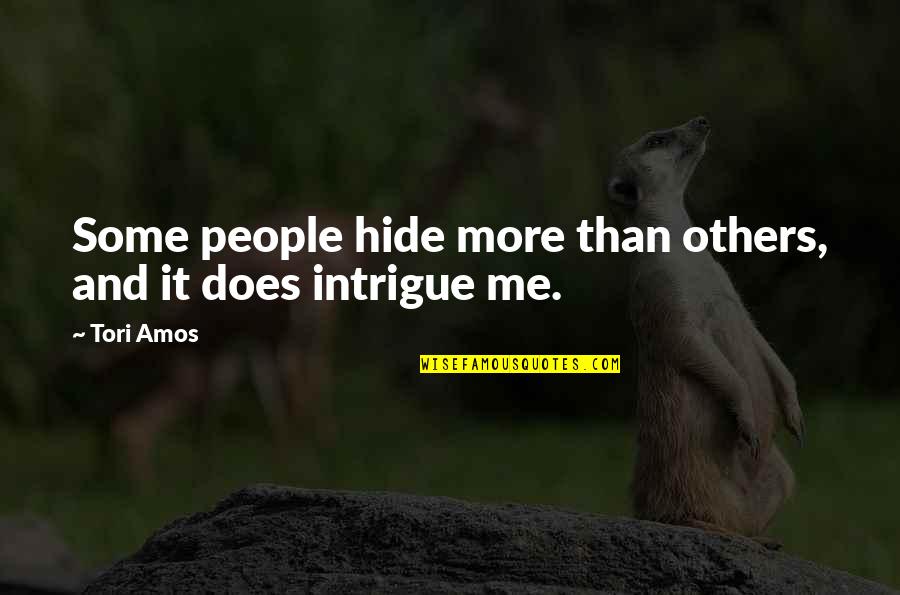 Inima Schimbatoare Quotes By Tori Amos: Some people hide more than others, and it