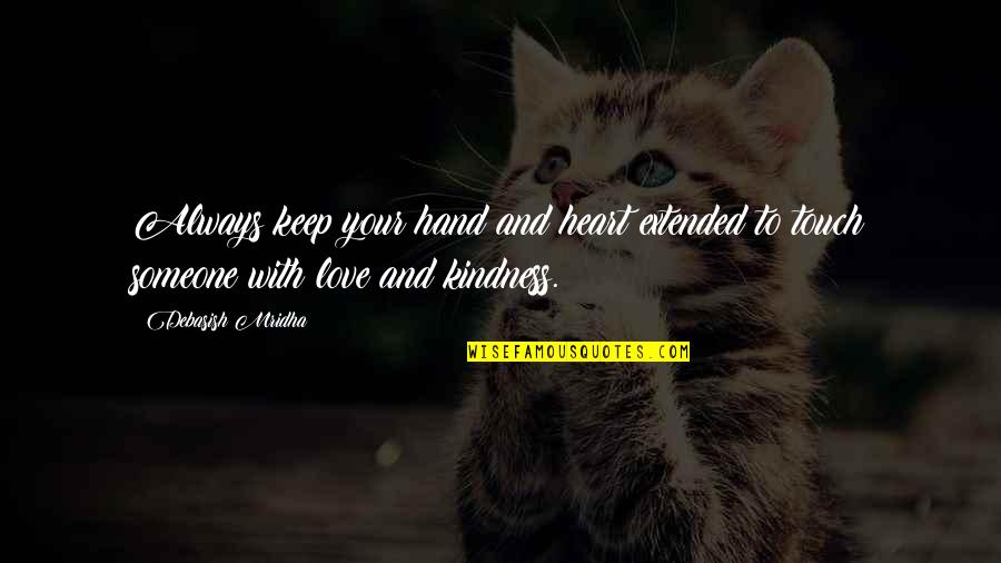 Inis Quotes By Debasish Mridha: Always keep your hand and heart extended to