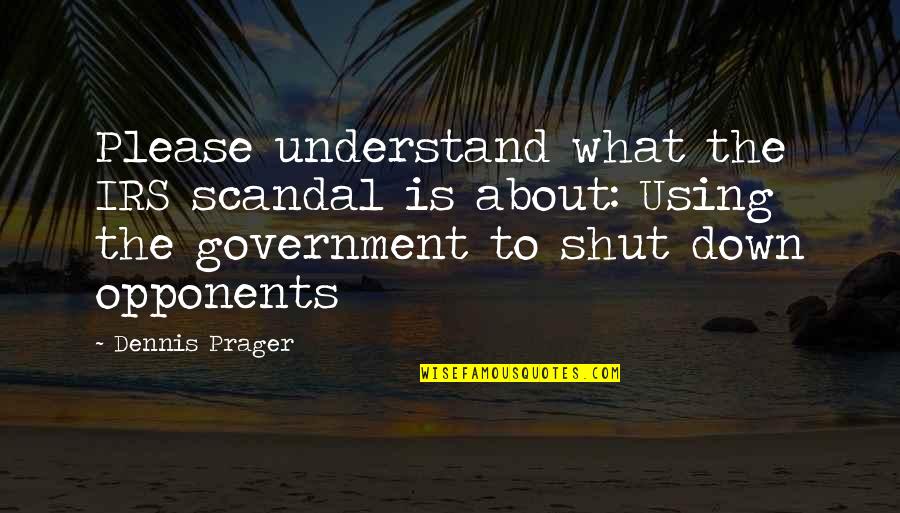 Inkheart Trilogy Quotes By Dennis Prager: Please understand what the IRS scandal is about: