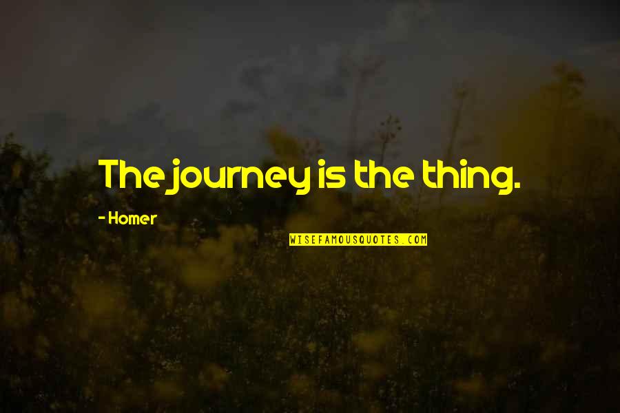 Inmutable Significado Quotes By Homer: The journey is the thing.