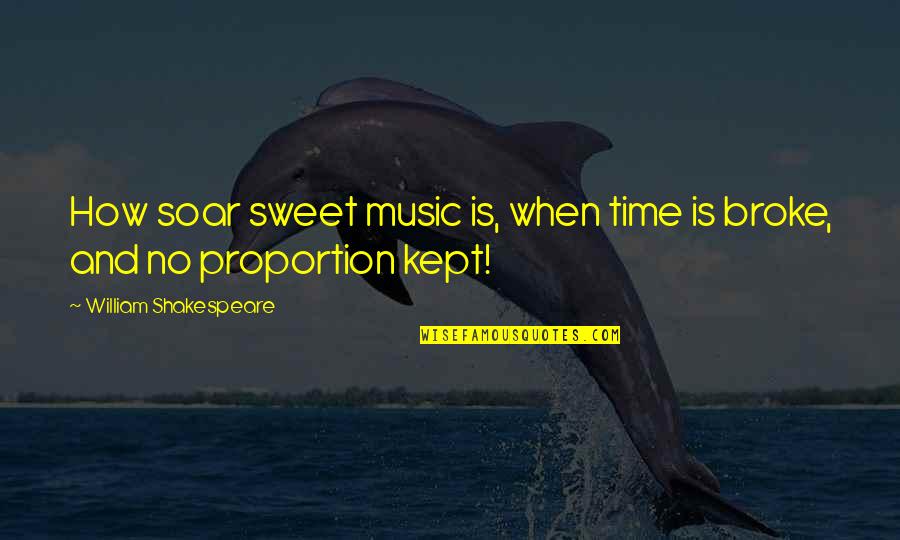 Innamorata In English Quotes By William Shakespeare: How soar sweet music is, when time is