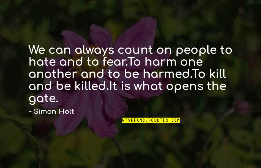 Innosunt Quotes By Simon Holt: We can always count on people to hate