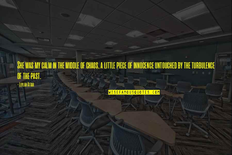 Innovation And Invention Quotes By Leylah Attar: She was my calm in the middle of