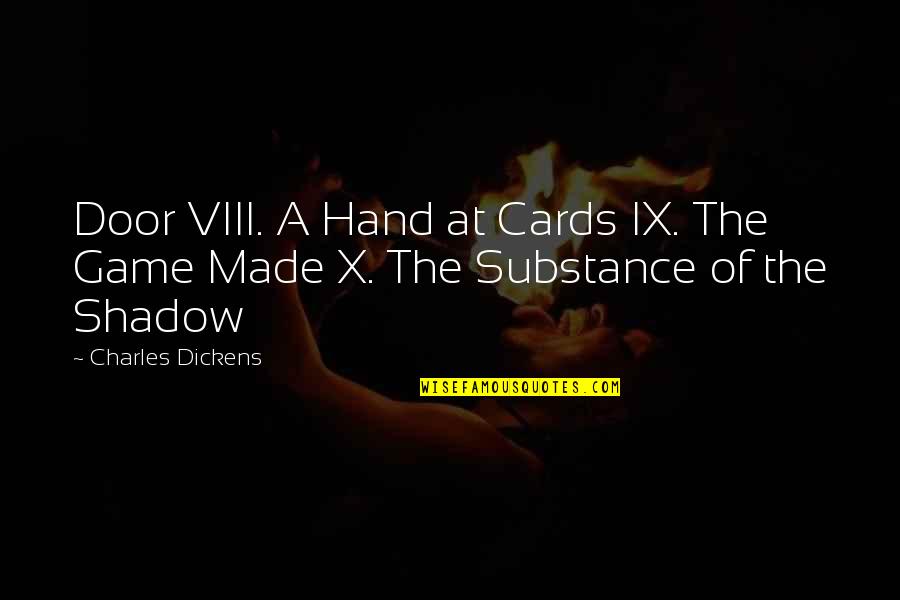 Inopest Quotes By Charles Dickens: Door VIII. A Hand at Cards IX. The