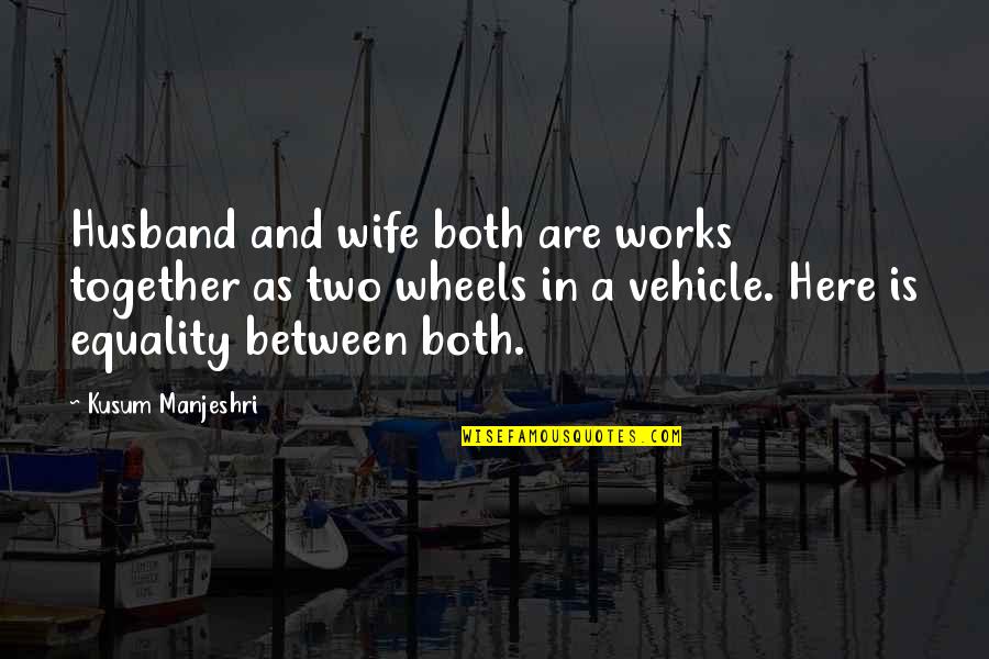 Inquilab Zindabad Quotes By Kusum Manjeshri: Husband and wife both are works together as