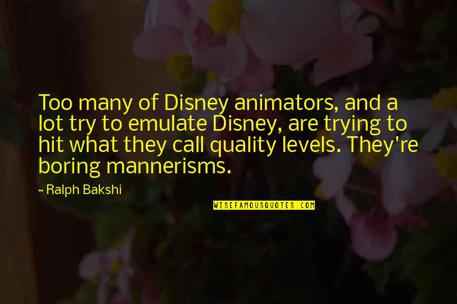 Insatiable Tv Quotes By Ralph Bakshi: Too many of Disney animators, and a lot