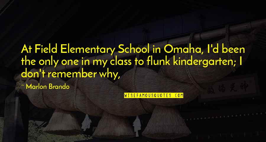 In'scroll'd Quotes By Marlon Brando: At Field Elementary School in Omaha, I'd been