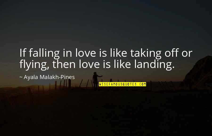 Insecticide Spray Quotes By Ayala Malakh-Pines: If falling in love is like taking off