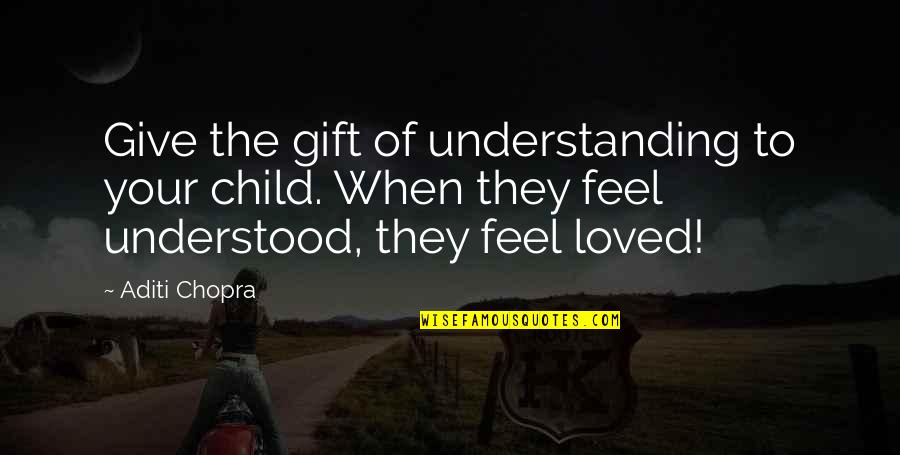 Insolvente Significado Quotes By Aditi Chopra: Give the gift of understanding to your child.