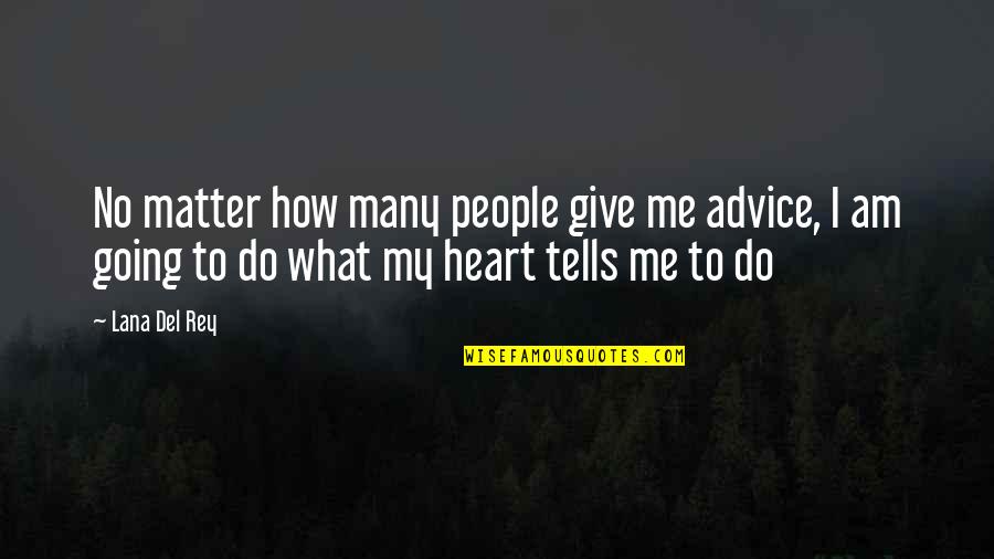 Insomnia Facebook Quotes By Lana Del Rey: No matter how many people give me advice,