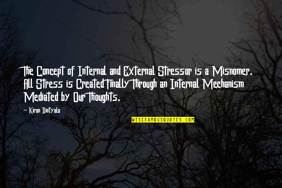 Inspiration Resourcefulness Quotes By Kiran Dintyala: The Concept of Internal and External Stressor is