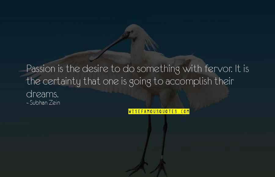 Inspiration To Do Something Quotes By Subhan Zein: Passion is the desire to do something with