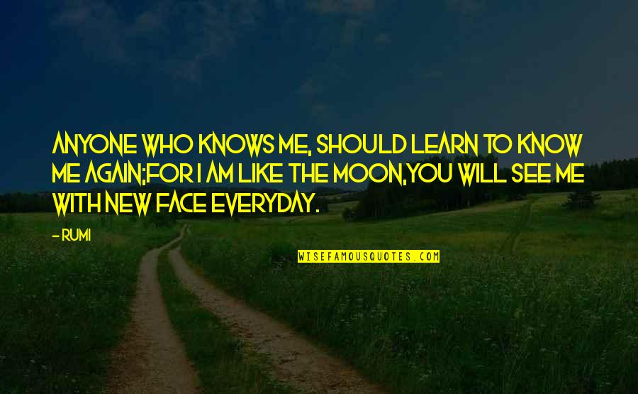 Inspirational Awareness Quotes By Rumi: Anyone who knows me, should learn to know