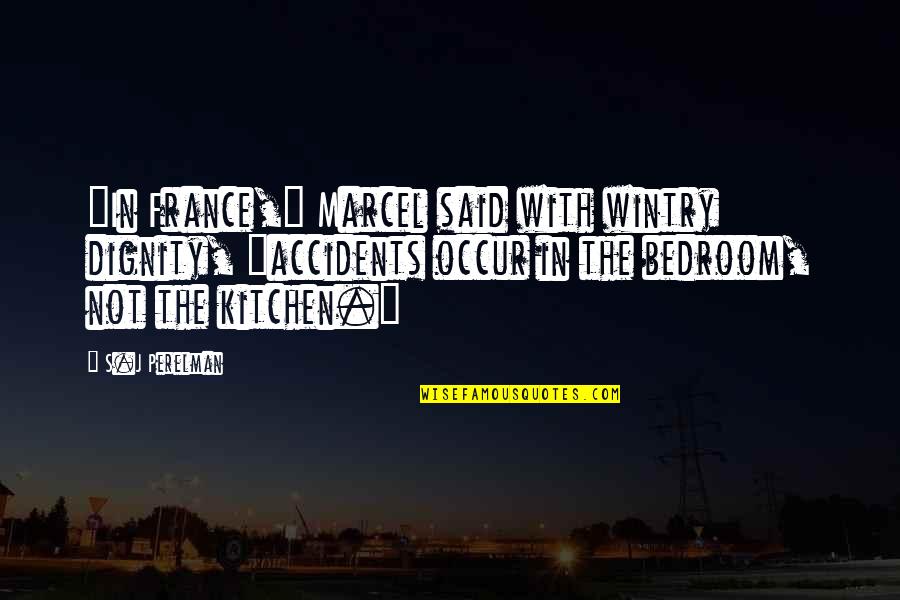 Inspirational Ballroom Dance Quotes By S.J Perelman: "In France," Marcel said with wintry dignity, "accidents