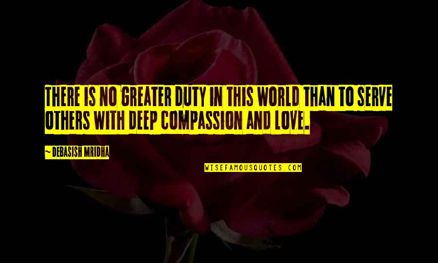 Inspirational Buddha Quotes By Debasish Mridha: There is no greater duty in this world