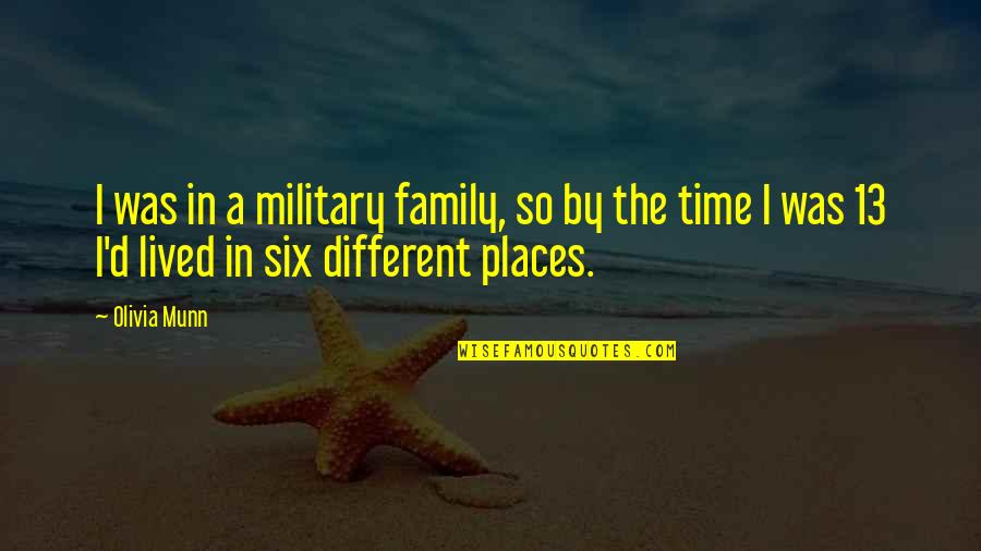 Inspirational Budget Quotes By Olivia Munn: I was in a military family, so by