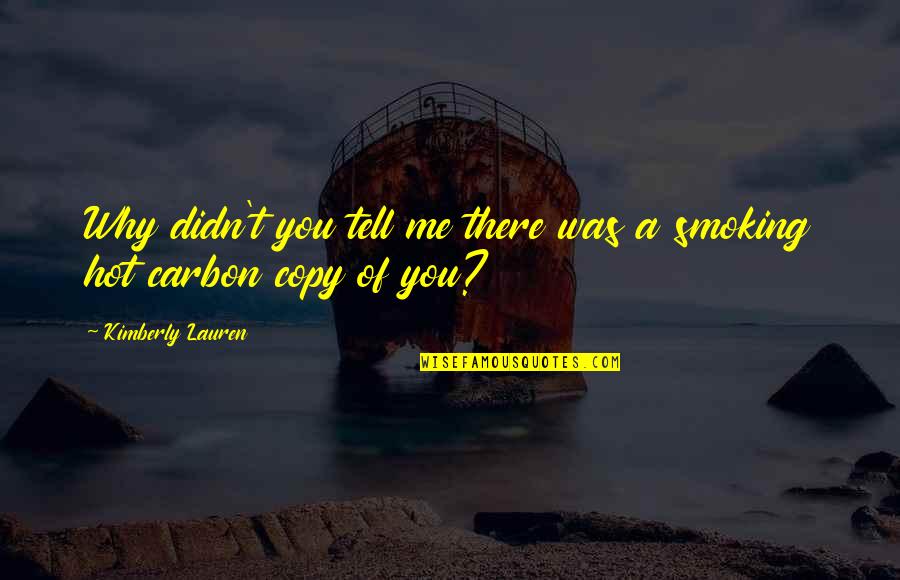 Inspirational Food For Thought Quotes By Kimberly Lauren: Why didn't you tell me there was a