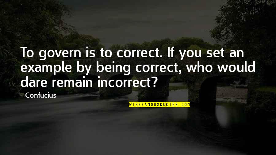 Inspirational Funny Quotes By Confucius: To govern is to correct. If you set