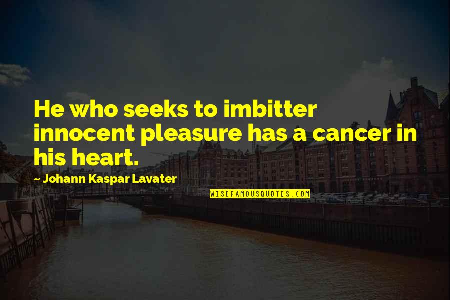 Inspirational Good Night Images Quotes By Johann Kaspar Lavater: He who seeks to imbitter innocent pleasure has