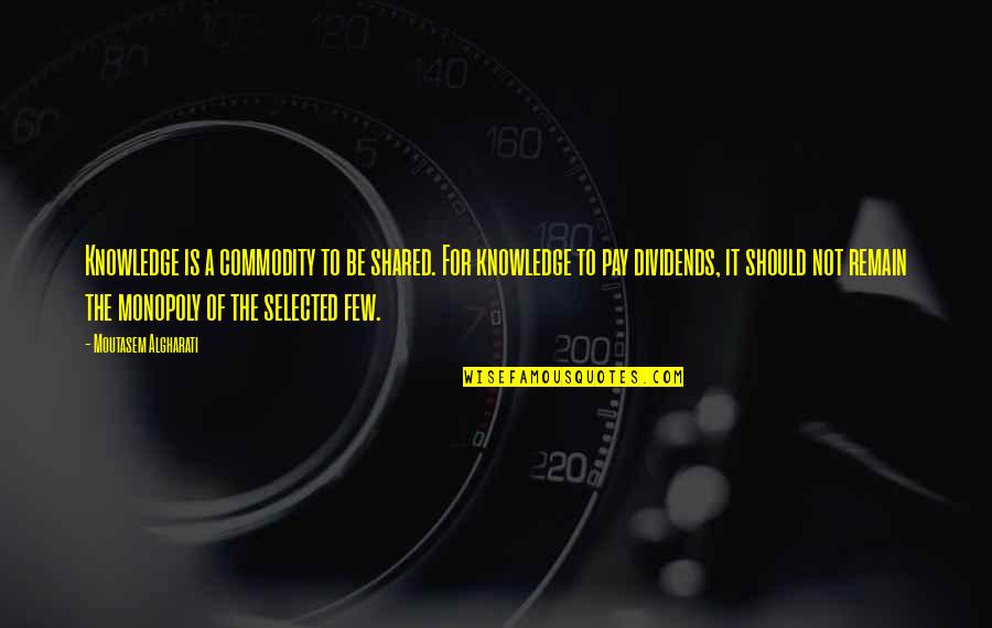 Inspirational Networking Quotes By Moutasem Algharati: Knowledge is a commodity to be shared. For