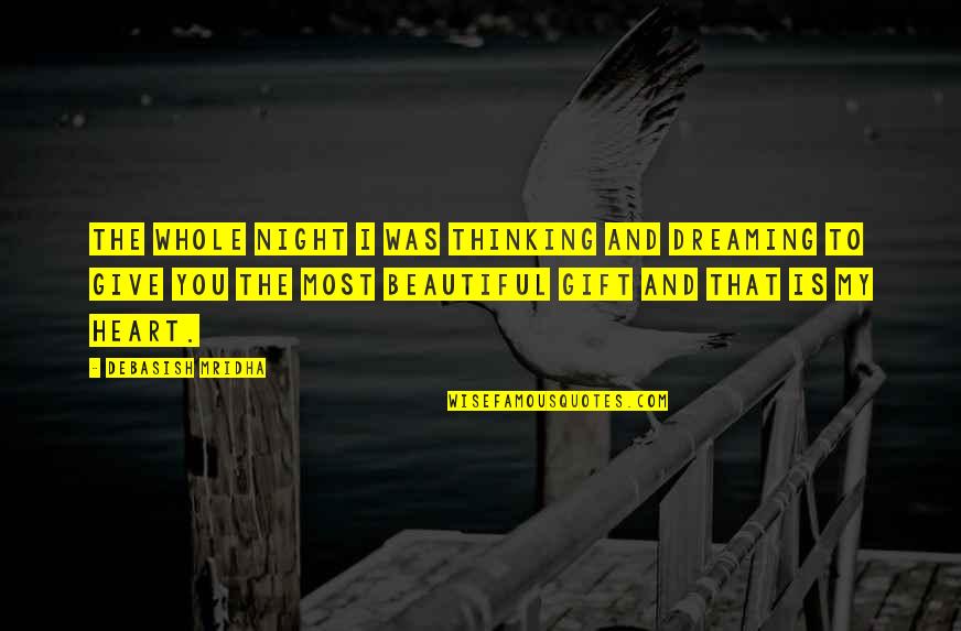 Inspirational Night Quotes By Debasish Mridha: The whole night I was thinking and dreaming