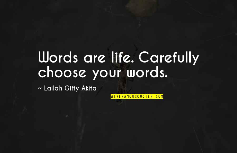 Inspirational Quotes Spiritual Quotes By Lailah Gifty Akita: Words are life. Carefully choose your words.