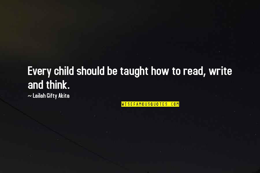 Inspirational School Quotes By Lailah Gifty Akita: Every child should be taught how to read,