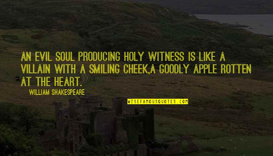 Inspirational Villain Quotes By William Shakespeare: An evil soul producing holy witness Is like