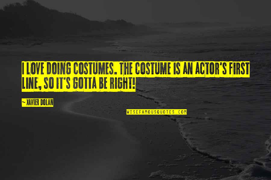 Instagram Amazing Quotes By Xavier Dolan: I love doing costumes. The costume is an