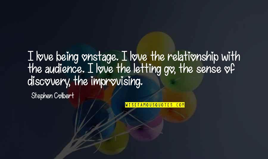 Instagram Good Morning Post Quotes By Stephen Colbert: I love being onstage. I love the relationship