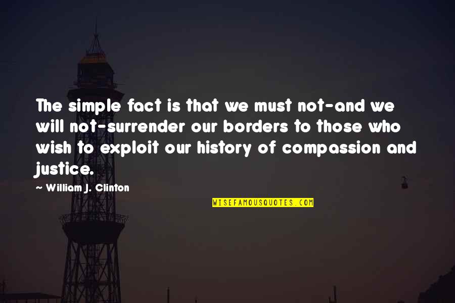 Installing Quotes By William J. Clinton: The simple fact is that we must not-and