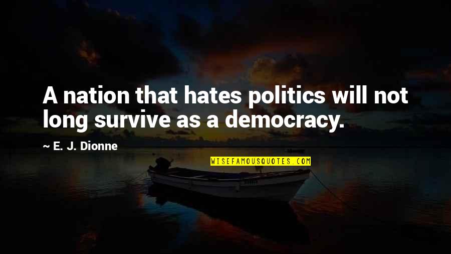 Installshield Double Quotes By E. J. Dionne: A nation that hates politics will not long