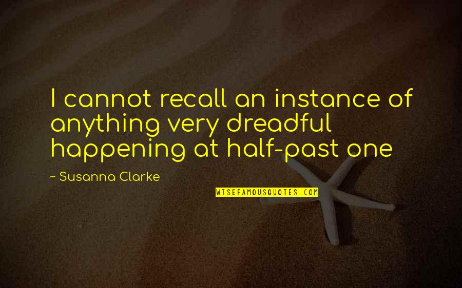 Instance Quotes By Susanna Clarke: I cannot recall an instance of anything very