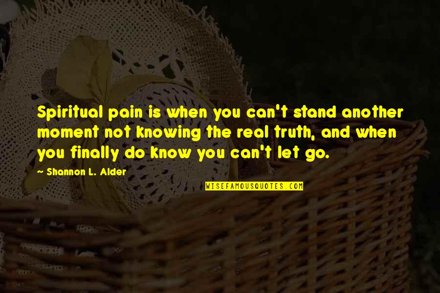 Instantanea Quotes By Shannon L. Alder: Spiritual pain is when you can't stand another