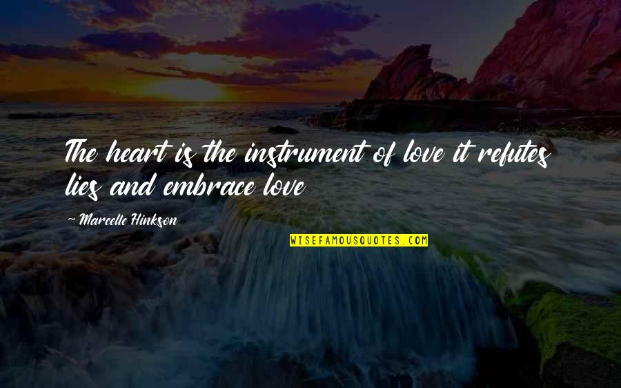 Instructed In Spanish Quotes By Marcelle Hinkson: The heart is the instrument of love it