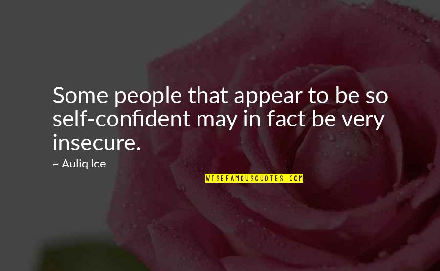 Instructora De Baile Quotes By Auliq Ice: Some people that appear to be so self-confident