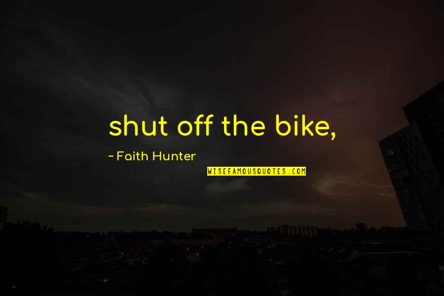 Insufficiently Synonym Quotes By Faith Hunter: shut off the bike,