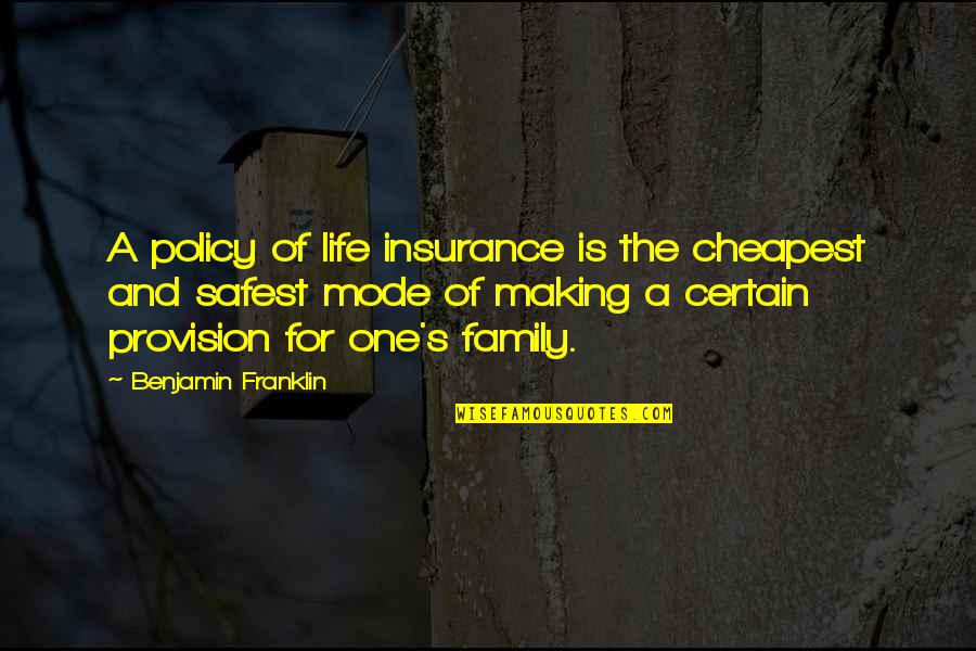 Insurance Policy Quotes By Benjamin Franklin: A policy of life insurance is the cheapest