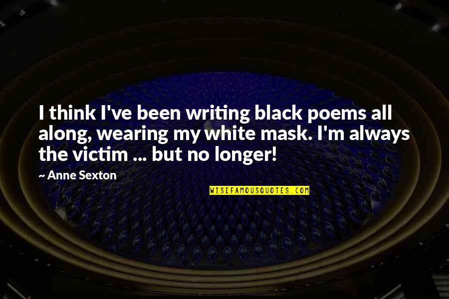 Insure One Auto Insurance Quote Quotes By Anne Sexton: I think I've been writing black poems all