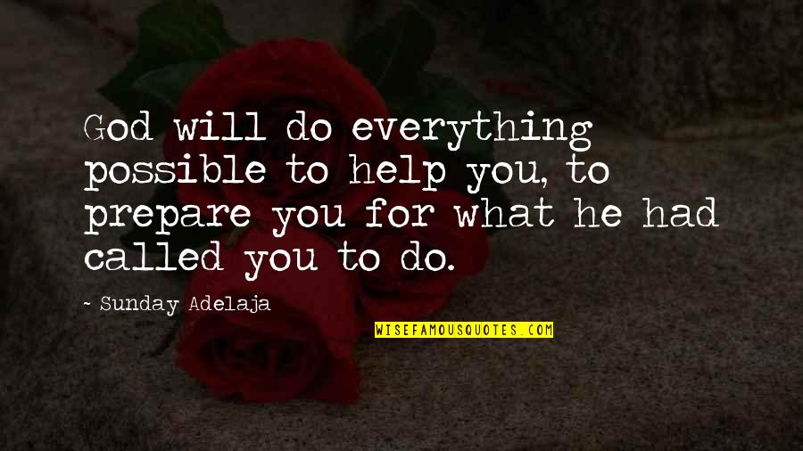 Intangible Gifts Quotes By Sunday Adelaja: God will do everything possible to help you,