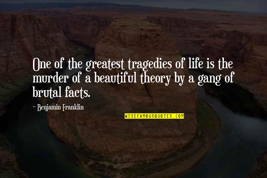 Interesting Life Quotes By Benjamin Franklin: One of the greatest tragedies of life is