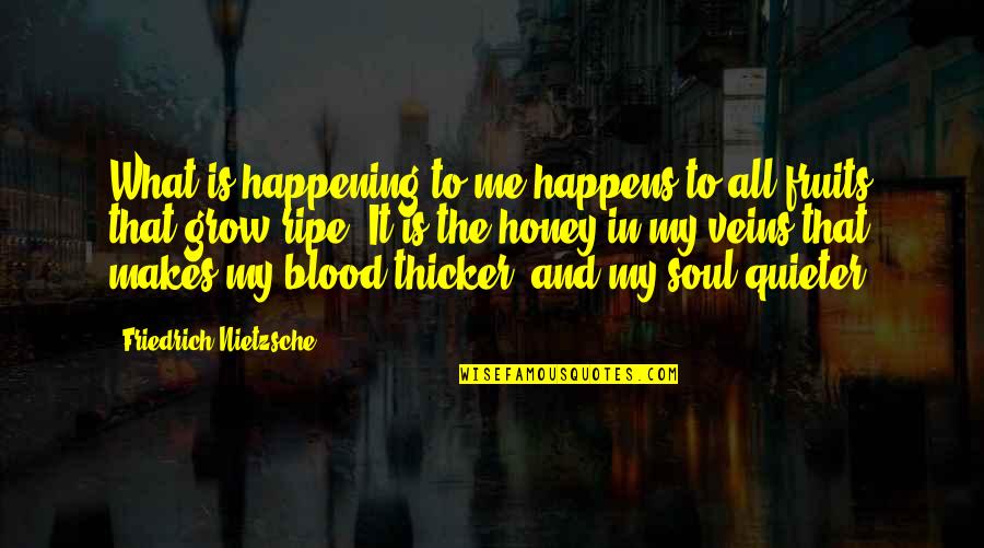 Intermeshing Quotes By Friedrich Nietzsche: What is happening to me happens to all