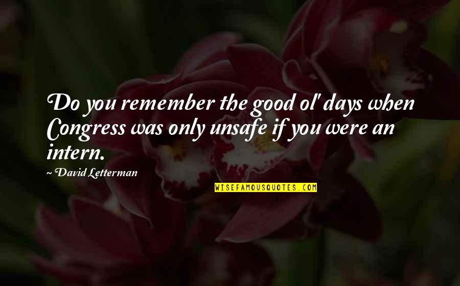 Intern Quotes By David Letterman: Do you remember the good ol' days when